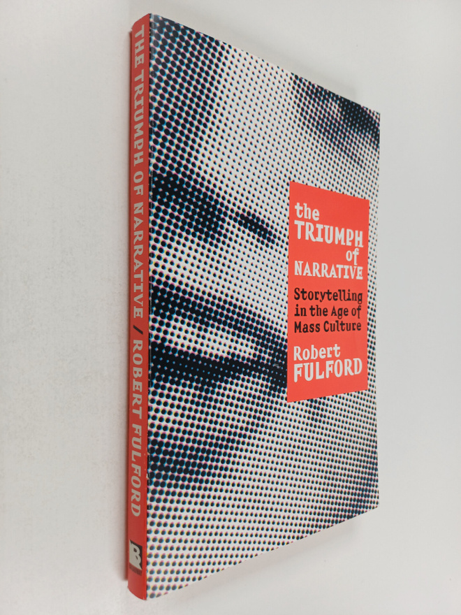 Robert Fulford : The triumph of narrative : storytelling ...