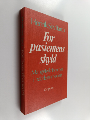 Henrik Seyffarth : For pasientens skyld - mangelsykdommer...