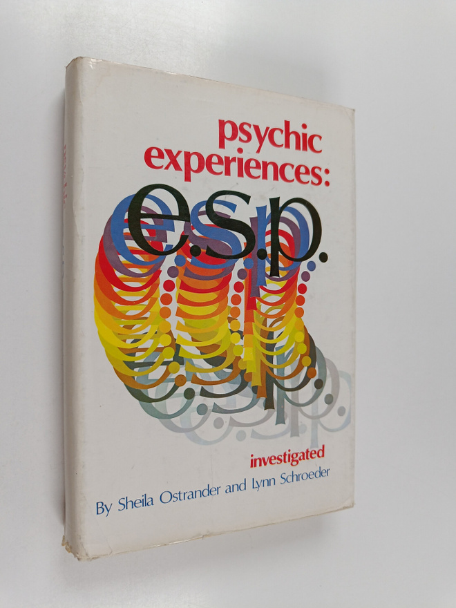 Sheila Ostrander : Psychic experiences : e.s.p. - Investi...