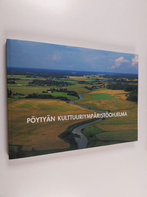 Anu Johansson ym. : Pöytyän kulttuuriympäristöohjelma