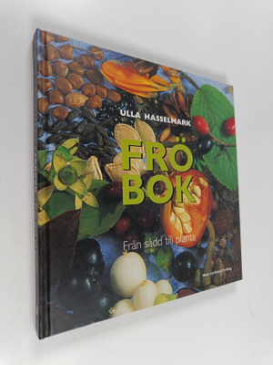 Ulla Hasselmark : Fröbok - Från sådd till planta