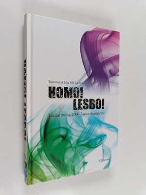 Juha Veli (toim.) Jokinen : Homo, lesbo : tositarinoita 2...