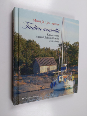 Mauri Hirvonen : Tuulten armoilla : Kadonnutta saaristola...