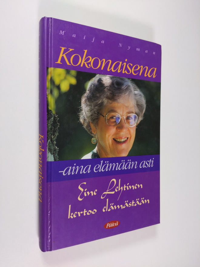 Maija Nyman : Kokonaisena - aina elämään asti : Eine Leht...