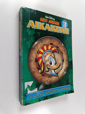 Walt Disney : Aku Ankan aikakone 3 : Uljaat antiikin Ankat