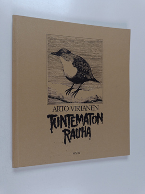 Arto Virtanen : Tuntematon rauha : runoja