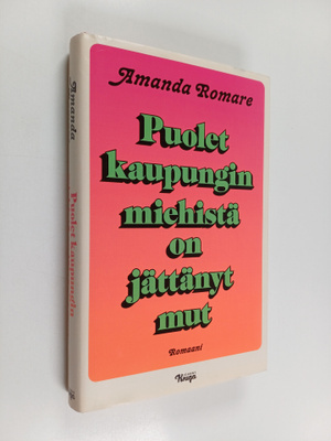 Amanda Romare : Puolet kaupungin miehistä on jättänyt mut