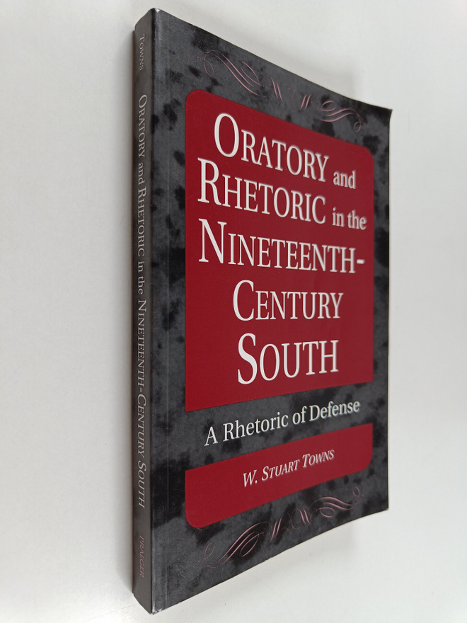 W. Stuart Towns : Oratory and Rhetoric in the Nineteenth-...