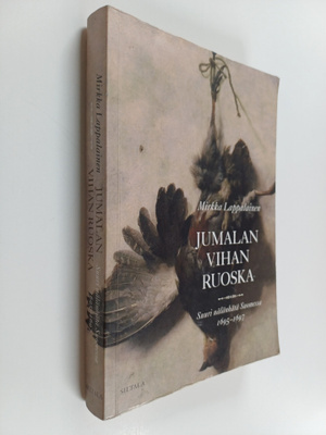 Mirkka Lappalainen : Jumalan vihan ruoska : suuri nälänhä...