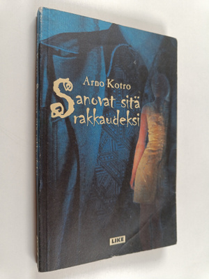 Arno Kotro : Sanovat sitä rakkaudeksi