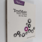 James Edward Gray : TextMate - Power Editing for the Mac - pikkukuva 1