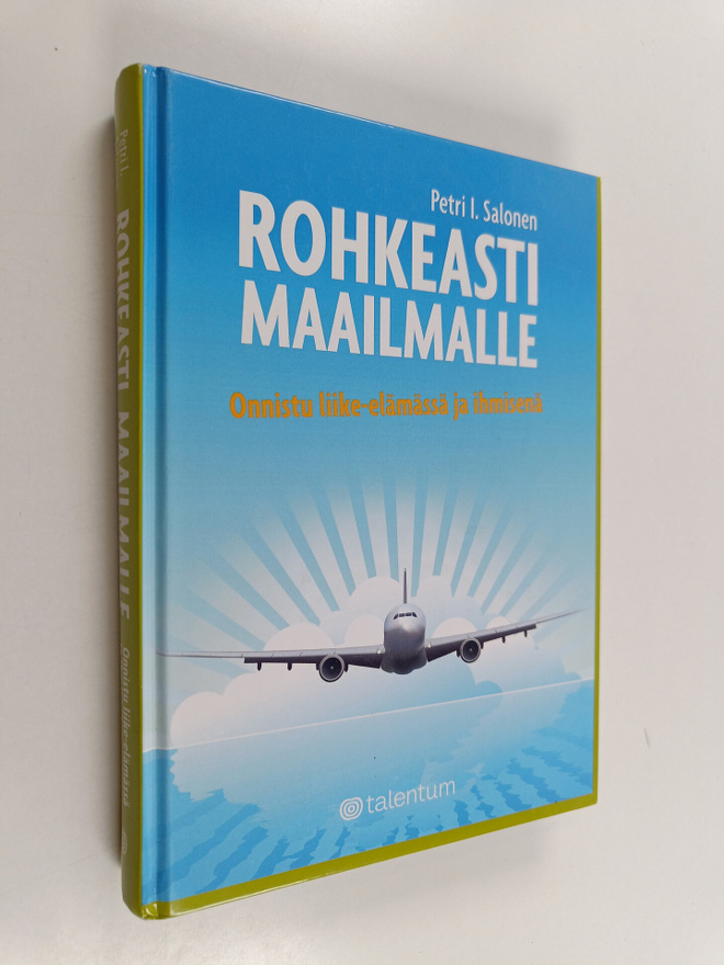 Petri I. Salonen : Rohkeasti maailmalle : onnistu liike-e...