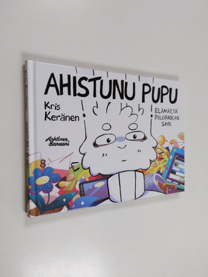Kris Keränen : Ahistunu Pupu 1, Elämältä piilopaikan sain