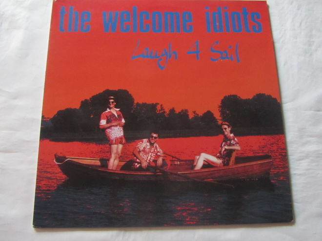 The Welcome Idiots: Laugh 4 Sail   EP  1989
