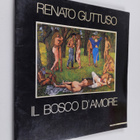 Renato Guttuso : Il Bosco d'amore - pikkukuva 1