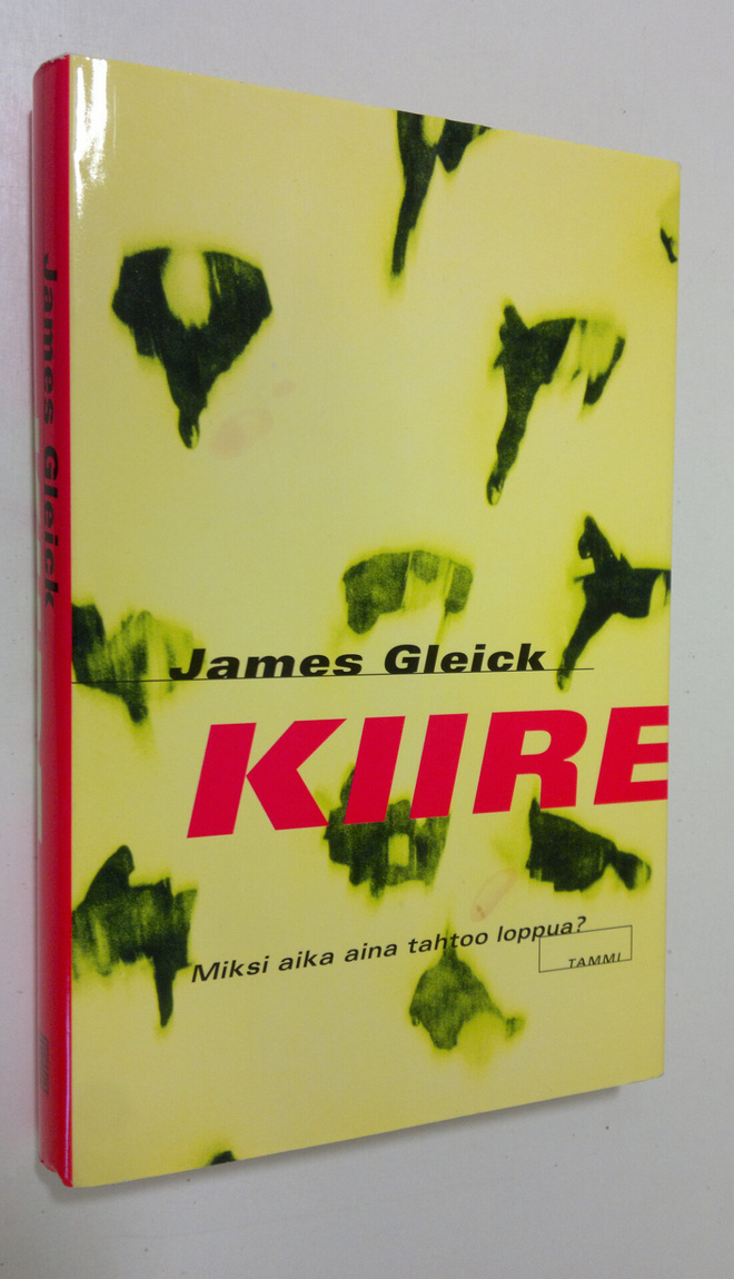 James Gleick : Kiire : miksi aika aina tahtoo loppua