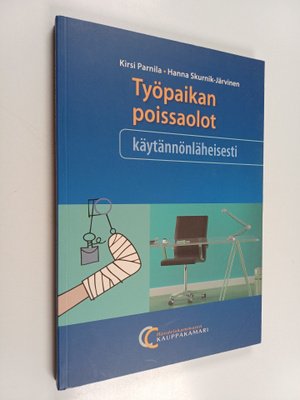 Kirsi Parnila : Työpaikan poissaolot käytännönläheisesti