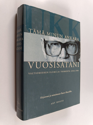 Paavo Haavikko : Tämä minun ankara vuosisatani