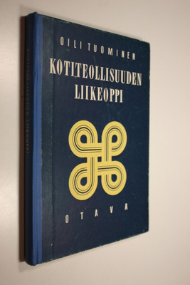 Oili Tuominen : Kotiteollisuuden liikeoppi