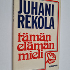 Juhani Rekola : Tämän elämän mieli - pikkukuva 1