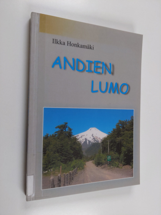 Ilkka Honkamäki : Andien lumo