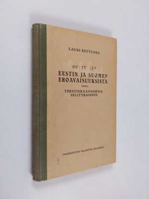 Lauri Kettunen : Oppikirja eestin ja suomen eroavaisuuksi...