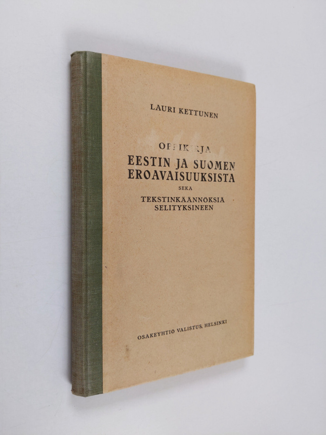 Lauri Kettunen : Oppikirja eestin ja suomen eroavaisuuksi...