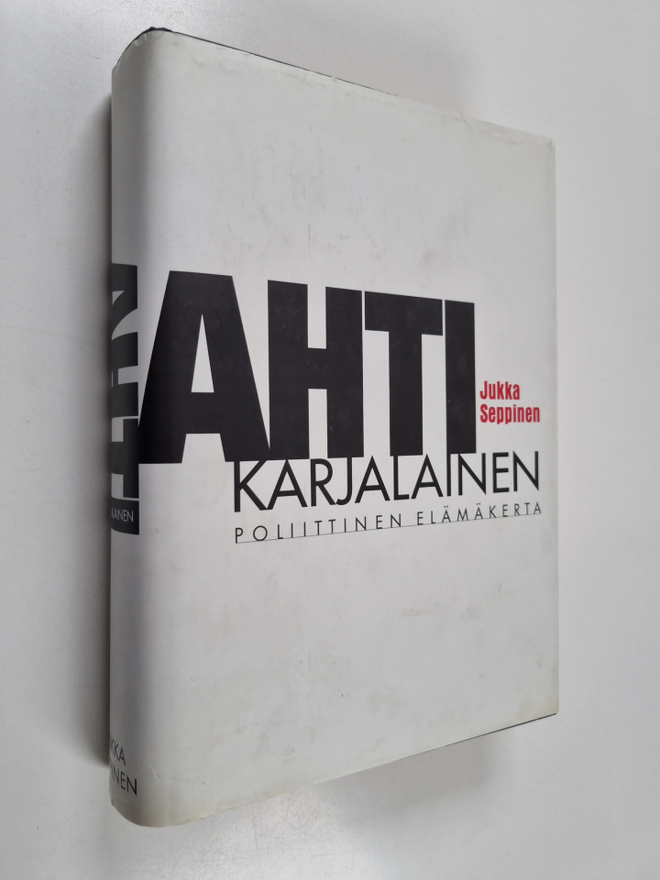 Jukka Seppinen : Ahti Karjalainen : poliittinen elämäkerta
