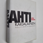 Jukka Seppinen : Ahti Karjalainen : poliittinen elämäkerta - pikkukuva 1