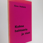 Eeva Heikkilä : Kolme hehtaaria ja risat : runoja - pikkukuva 1
