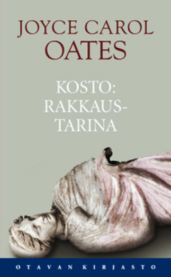 Joyce Carol Oates : Kosto : Rakkaustarina