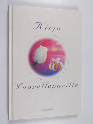 Marja Leena ym. (toim.) Laaksonen : Kirja nuorelleparille