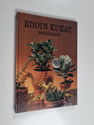 Kodin kukat : Mehikasvit