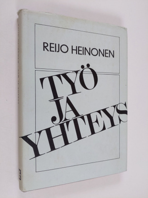Reijo E. Heinonen : Työ ja yhteys : Suomen kirkon pappisl...