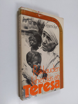 Malcolm Muggeridge : Rakkauden lähettiläs äiti Teresa