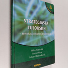 Mika Niemelä : Strategiasta tuloksiin : tehokas johtamisj... - pikkukuva 1