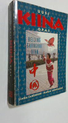 Linda Jakobson : Uusi Kiina-opas : Beijing - Shanghai - Xian