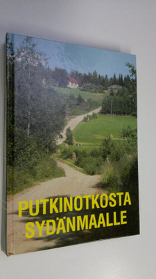 Pentti (toim.) Ruohonen : Putkinotkosta sydänmaalle : Mik...