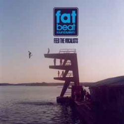 Fat Beat Sound System - Feed The Vocalists (CD)