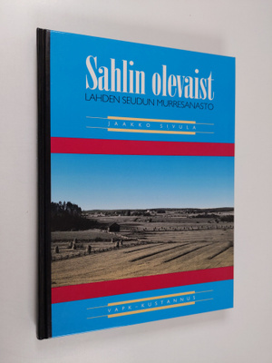 Jaakko Sivula : Sahlin olevaist - Lahden seudun murresana...
