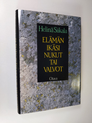 Helinä Siikala : Elämän ikäsi, nukut tai valvot : runoa, ...
