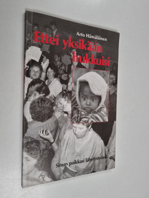 Arto Hämäläinen : Ettei yksikään hukkuisi : sinun paikkas...