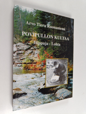 Arvo Ruonaniemi : Povipullon kultaa : hippuja - lohta