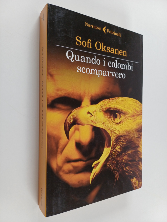 Sofi Oksanen : Quando le colombe scomparvero - Quando i c...