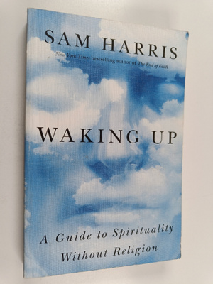 Sam Harris : Waking up : a guide to spirituality without ...