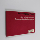 Ratschläge zur Praxis der Infusions- und Transfusionsbeha... - pikkukuva 1