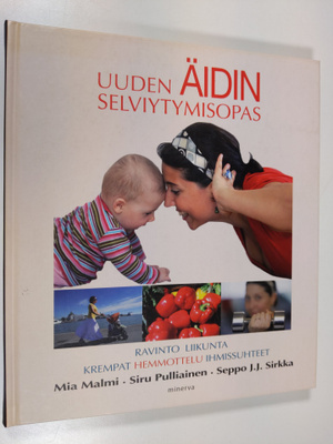 Mia Malmi : Uuden äidin selviytymisopas