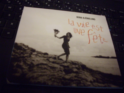 CD IRINA BJÖRLUND: La vie est une fête ( Sis.postikulut )