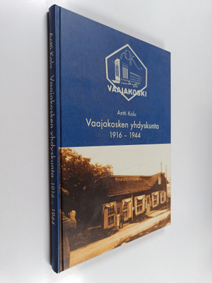 Antti Kolu : Vaajakosken yhdyskunta 1916-1944