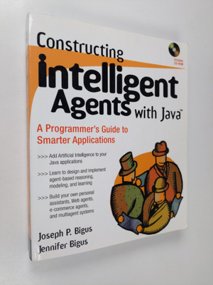 Joseph P. Bigus : Constructing intelligent agents with Ja...